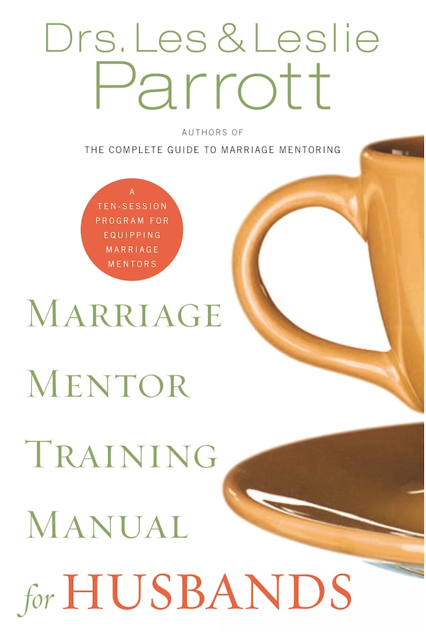 Marriage Mentor Training Manual For Husbands by Les And Leslie Parrott, Paperback | Indigo Chapters