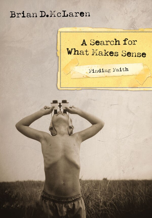 Finding Faith-a Search For What Makes Sense by Brian D. McLaren, Paperback | Indigo Chapters