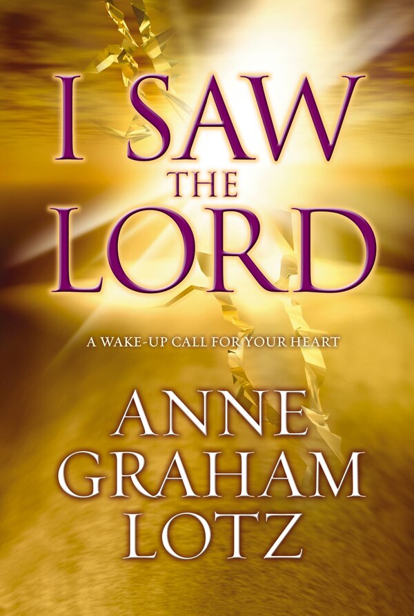 I Saw The Lord by Anne Graham Lotz, Paperback | Indigo Chapters