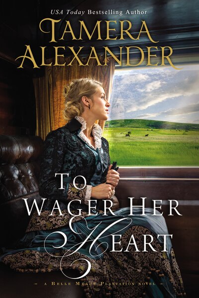 To Wager Her Heart by Tamera Alexander, Paperback | Indigo Chapters