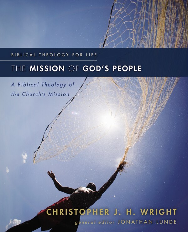 The Mission of God's People by Christopher J. H. Wright, Paperback | Indigo Chapters