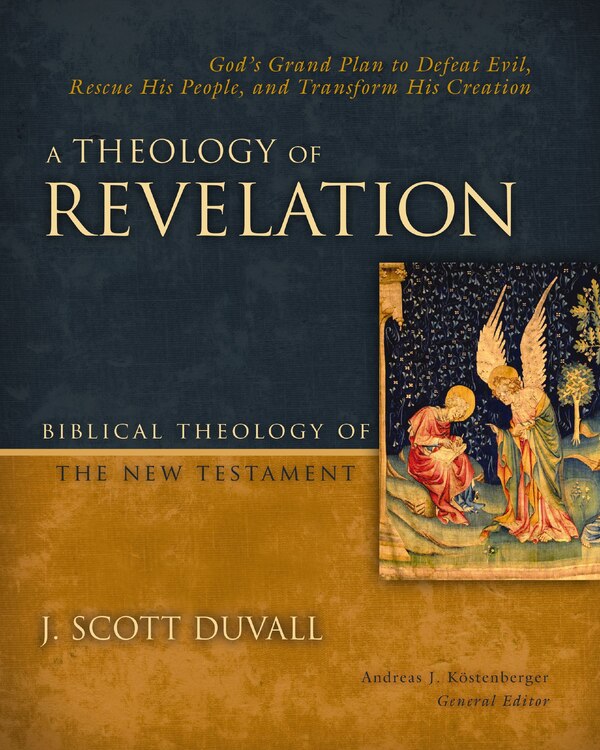 A Theology of Revelation by J. Scott Duvall, Hardcover | Indigo Chapters