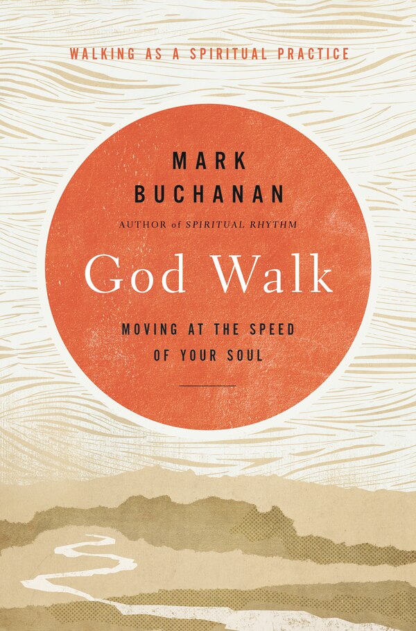 God Walk by Mark Buchanan, Hardcover | Indigo Chapters