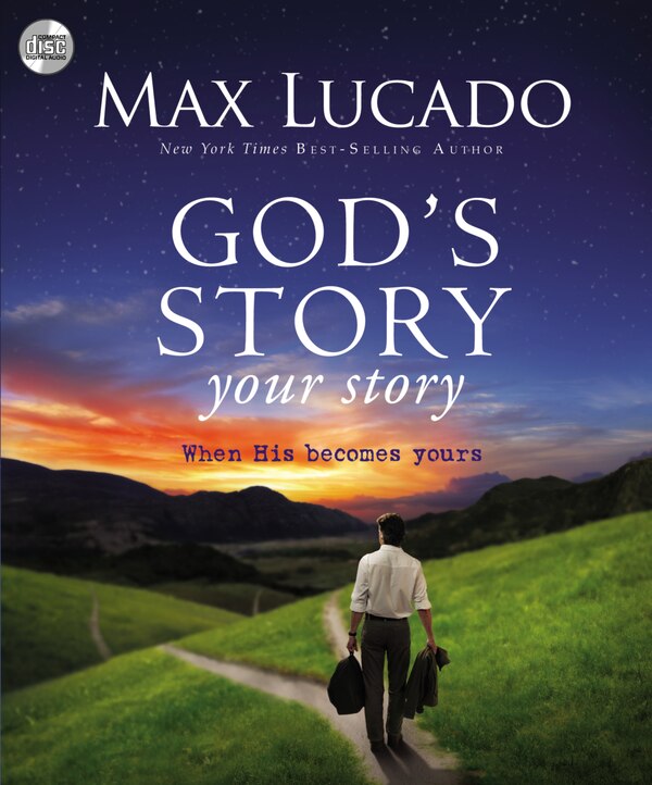 God's Story Your Story by Max Lucado, Audio Book (CD) | Indigo Chapters