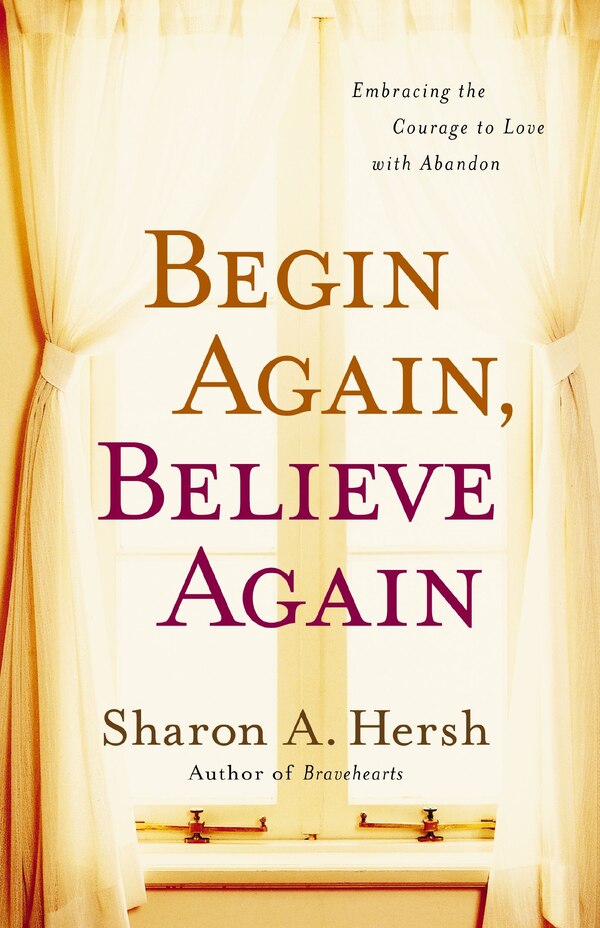 Begin Again Believe Again by Sharon A. Hersh, Paperback | Indigo Chapters