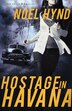 Hostage In Havana by Noel Hynd, Paperback | Indigo Chapters