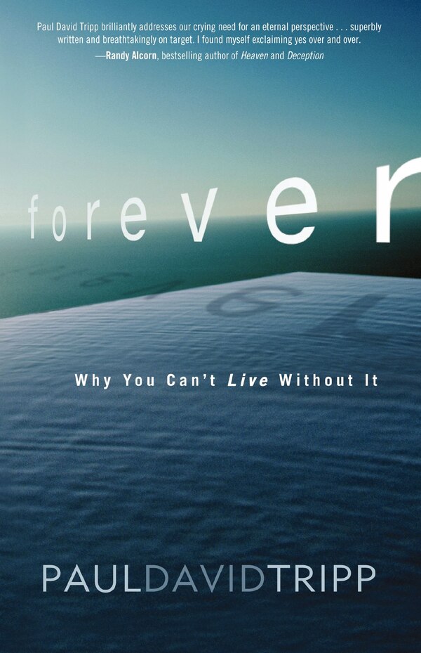 Forever by Paul David Tripp, Paperback | Indigo Chapters