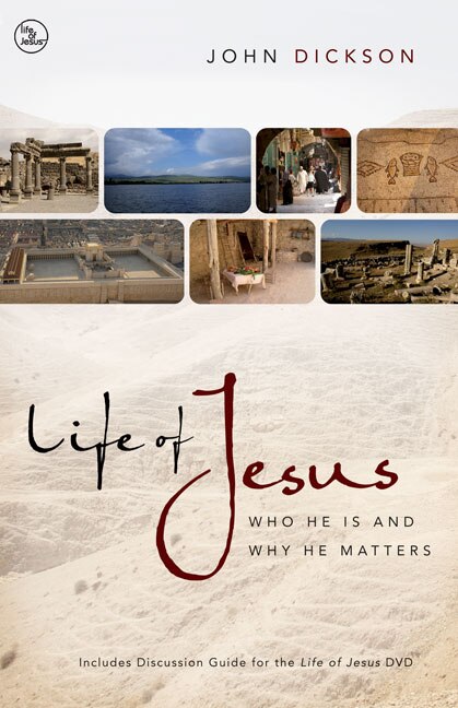 Life Of Jesus by John Dickson, Paperback | Indigo Chapters