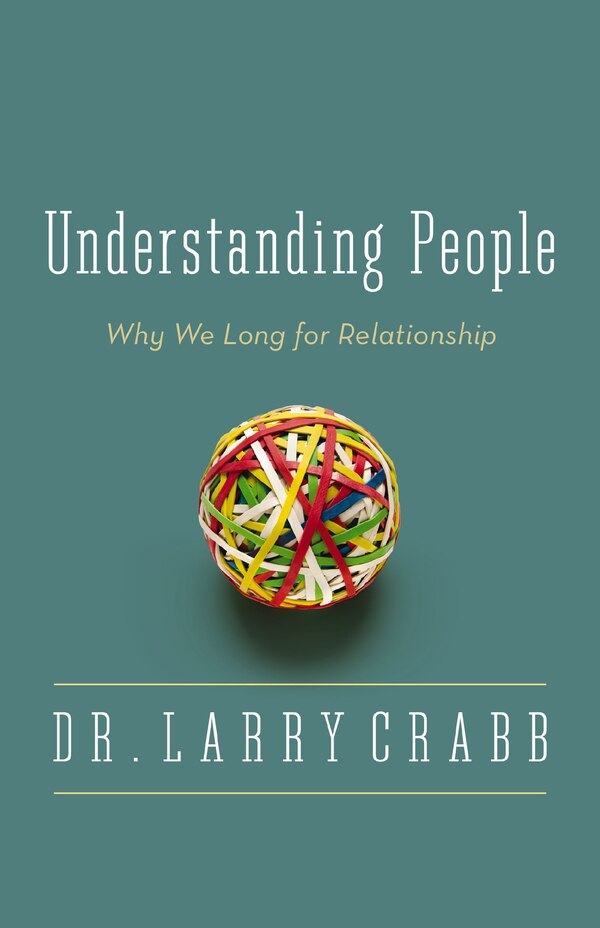 Understanding People by Larry Crabb, Paperback | Indigo Chapters