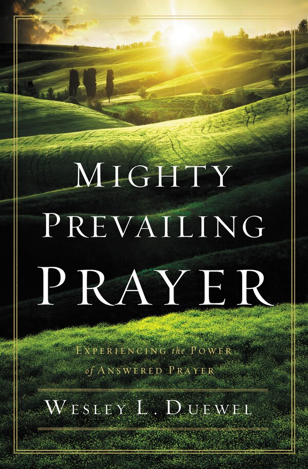 Mighty Prevailing Prayer by Wesley L. Duewel, Paperback | Indigo Chapters