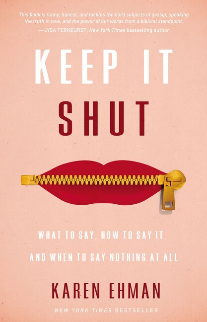 Keep It Shut by Karen Ehman, Paperback | Indigo Chapters