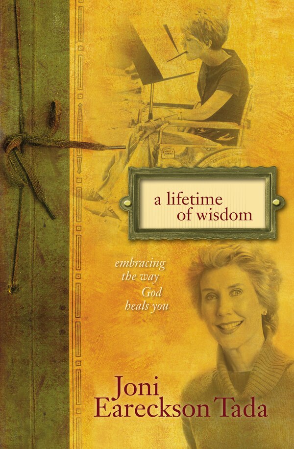 A Lifetime Of Wisdom by Joni Eareckson Tada, Paperback | Indigo Chapters