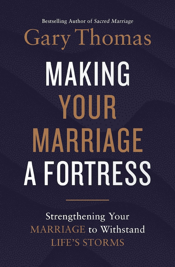 Making Your Marriage A Fortress by Gary Thomas, Perfect | Indigo Chapters