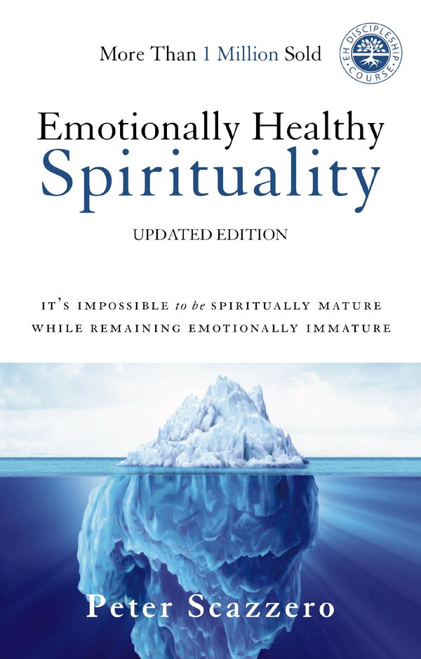 Emotionally Healthy Spirituality by Peter Scazzero, Hardcover | Indigo Chapters