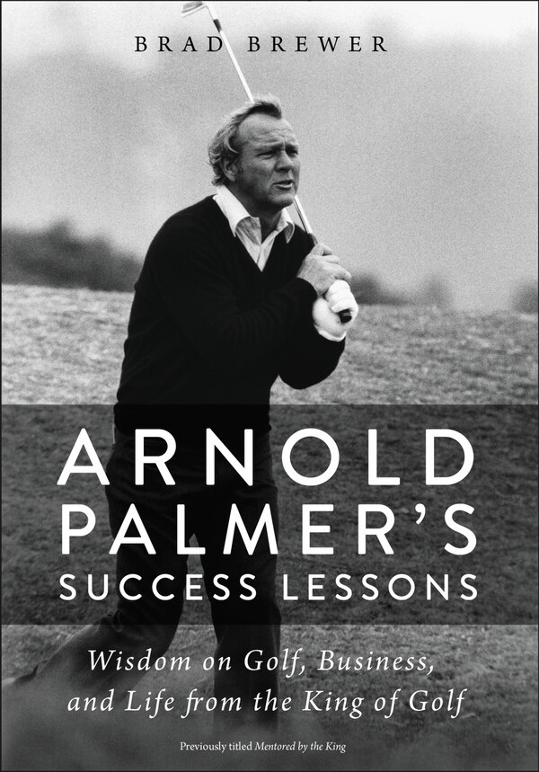 Arnold Palmer's Success Lessons by Brad Brewer, Paperback | Indigo Chapters