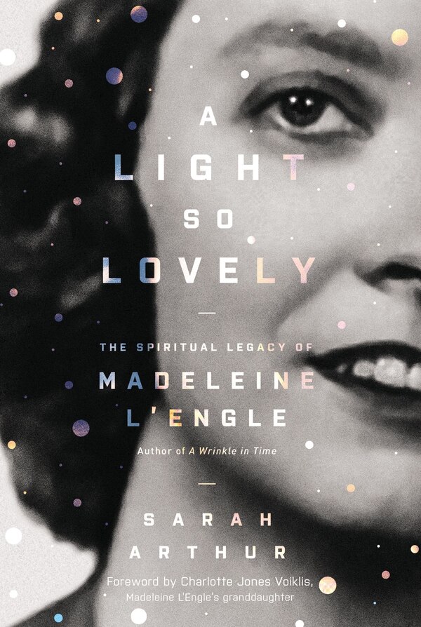 A Light So Lovely by Sarah Arthur, Paperback | Indigo Chapters