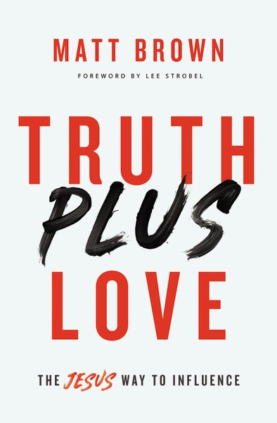 Truth Plus Love by Matt Brown, Perfect | Indigo Chapters