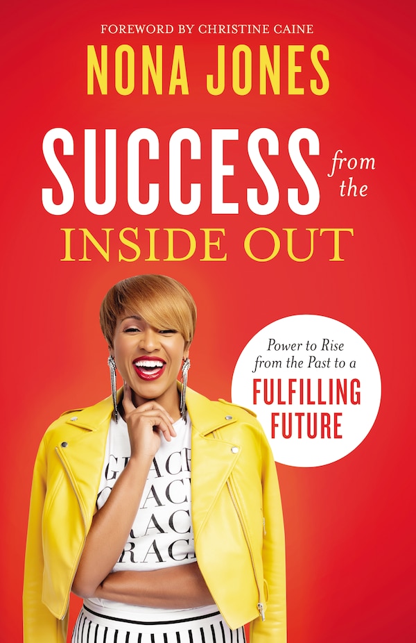 Success From The Inside Out by Nona Jones, Hardcover | Indigo Chapters