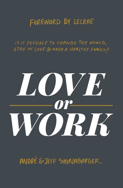 Love Or Work by André Shinabarger, Hardcover | Indigo Chapters