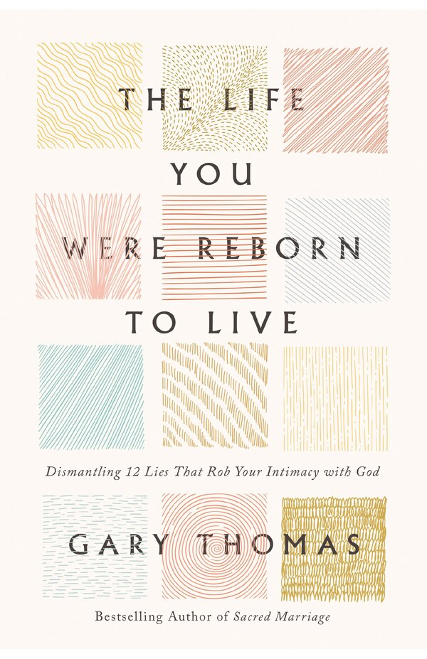 The Life You Were Reborn to Live by Gary Thomas, Hardcover | Indigo Chapters