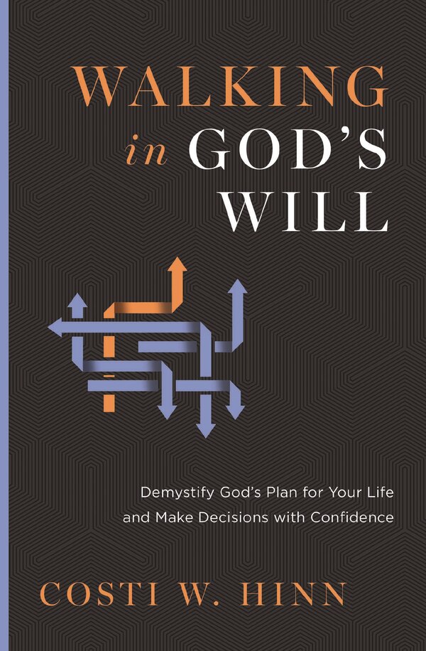 Walking in God's Will by Costi W. Hinn, Perfect | Indigo Chapters