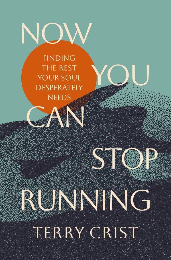 Now You Can Stop Running by Terry Crist, Perfect | Indigo Chapters