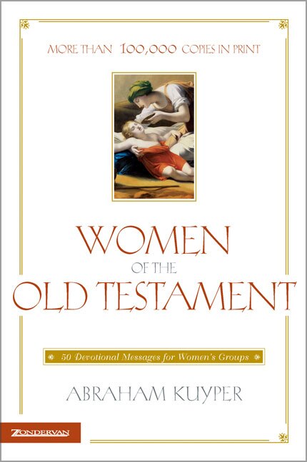 Women Of The Old Testament by Abraham Kuyper, Paperback | Indigo Chapters