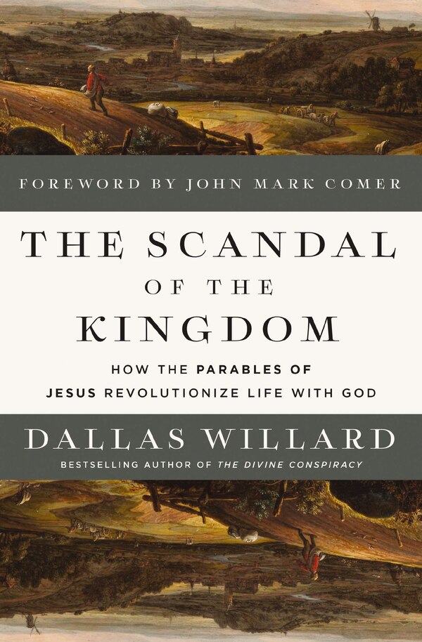 The Scandal of the Kingdom by Dallas Willard, Hardcover | Indigo Chapters