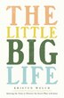 The Little Big Life by Kristen Welch, Perfect | Indigo Chapters