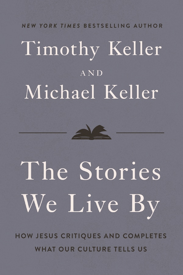 The Stories We Live by Timothy Keller, Hardcover | Indigo Chapters