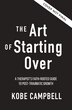 The Art of Starting Over by Kobe Campbell, Hardcover | Indigo Chapters