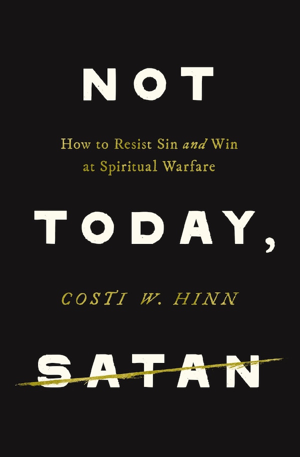 Not Today Satan by Costi W. Hinn, Perfect | Indigo Chapters