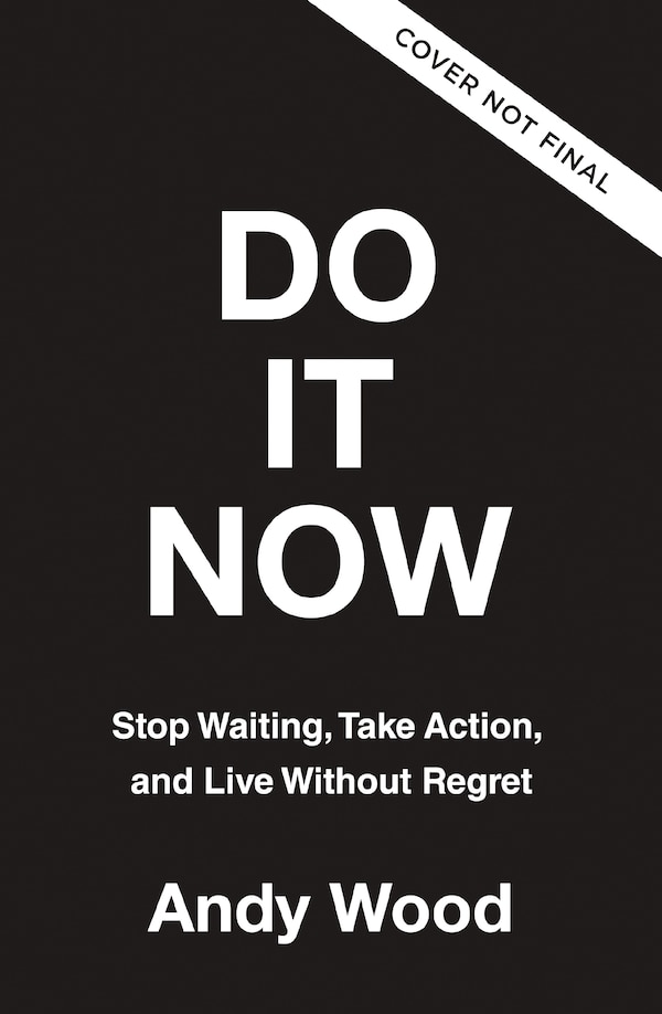 Do It Now by Andy Wood, Hardcover | Indigo Chapters