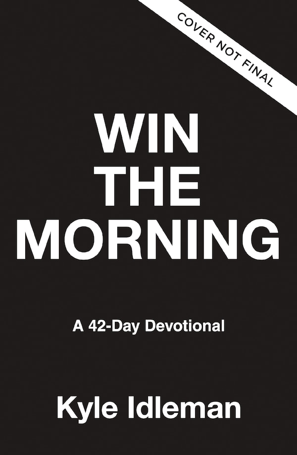 Win the Morning by Kyle Idleman, Perfect | Indigo Chapters