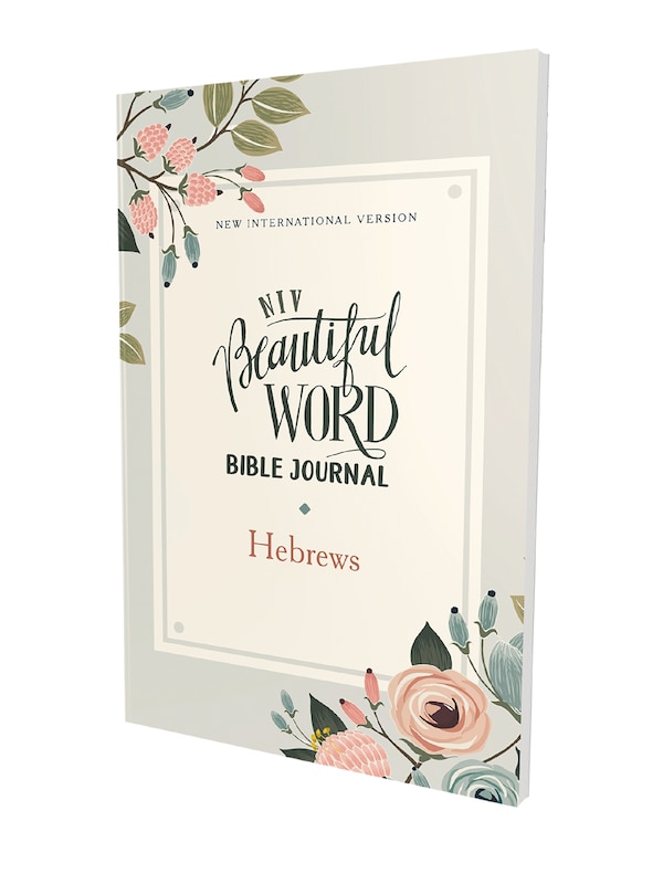 Niv Beautiful Word Bible Journal Hebrews, Paperback Comfort Print by Zondervan | Indigo Chapters
