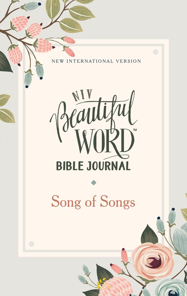 Niv Beautiful Word Bible Journal Song Of Songs, Paperback Comfort Print by Zondervan | Indigo Chapters