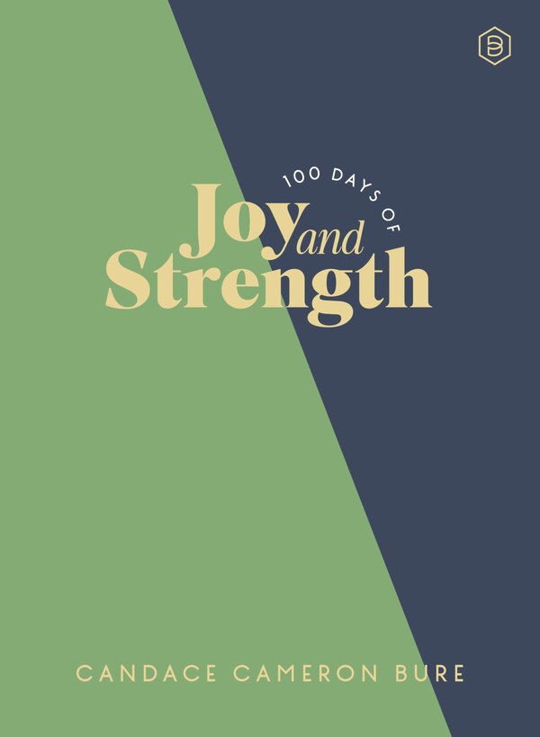 100 Days of Joy and Strength by Candace Cameron Bure, Hardcover | Indigo Chapters