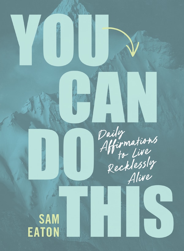 You Can Do This by Sam Eaton, Hardcover | Indigo Chapters
