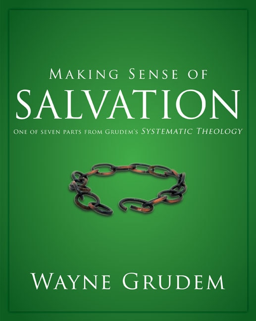 Making Sense Of Salvation by Wayne A. Grudem, Paperback | Indigo Chapters