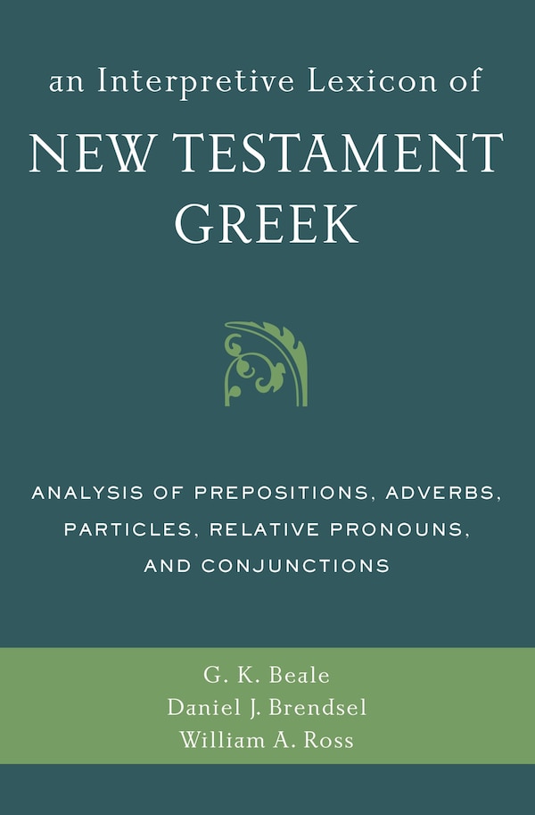 An Interpretive Lexicon Of New Testament Greek by Gregory K. Beale, Paperback | Indigo Chapters