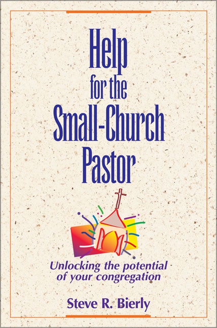 Help For The Small-church Pastor by Steve R. Bierly, Paperback | Indigo Chapters