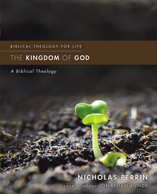 The Kingdom Of God by Nicholas Perrin, Paperback | Indigo Chapters