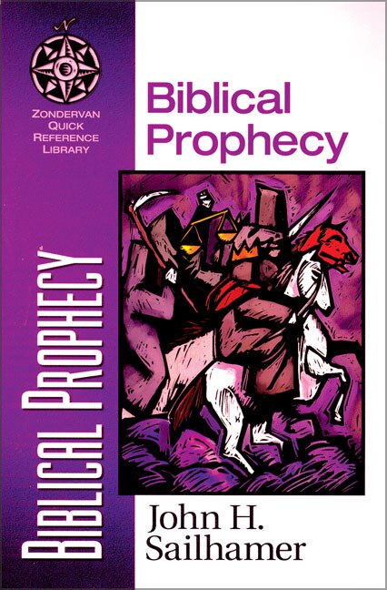 Biblical Prophecy by John H. Sailhamer, Paperback | Indigo Chapters