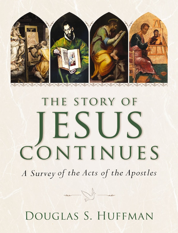 The Story of Jesus Continues by Douglas S. Huffman, Hardcover | Indigo Chapters