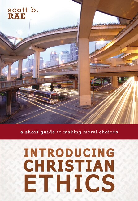 Introducing Christian Ethics by Scott Rae, Paperback | Indigo Chapters