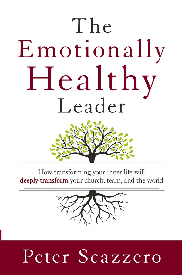 The Emotionally Healthy Leader by Peter Scazzero, Paperback | Indigo Chapters