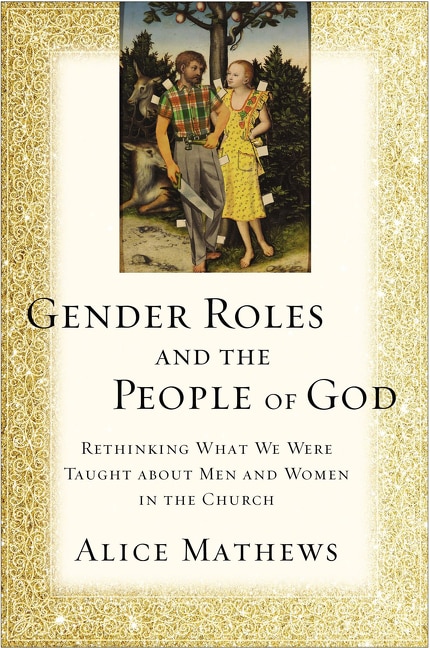 Gender Roles And The People Of God by Alice Mathews, Paperback | Indigo Chapters