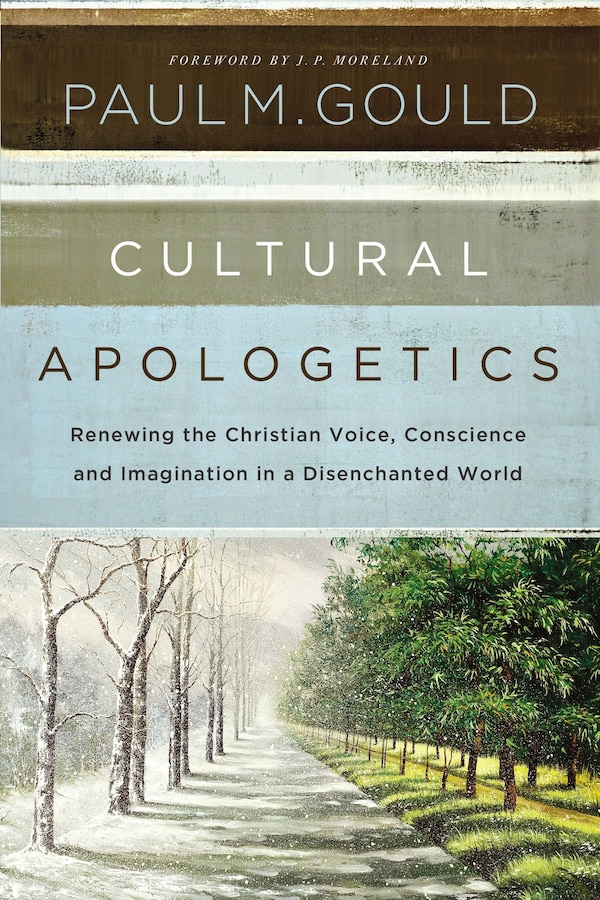 Cultural Apologetics by Paul M. Gould, Paperback | Indigo Chapters