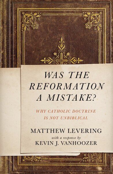 Was The Reformation A Mistake? by Matthew Levering, Paperback | Indigo Chapters