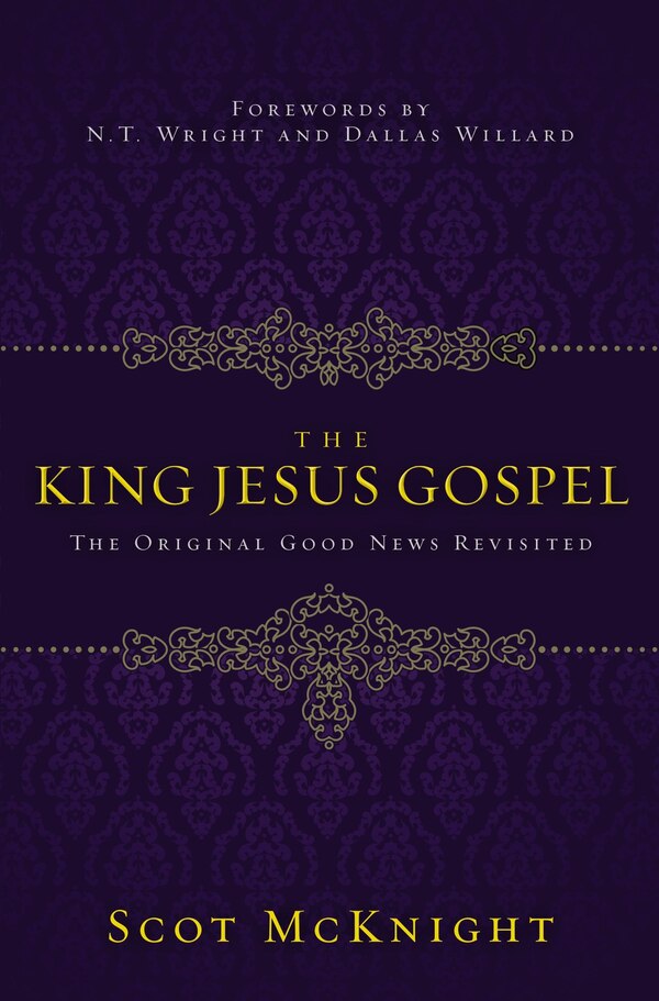 The King Jesus Gospel by Scot Mcknight, Paperback | Indigo Chapters